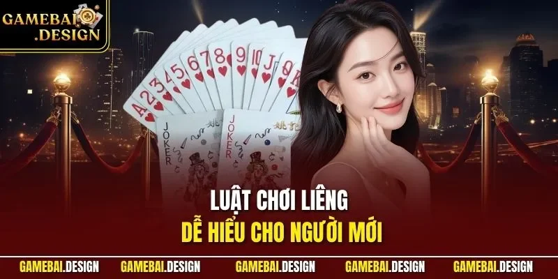 Luật chơi Liêng dễ hiểu cho người mới